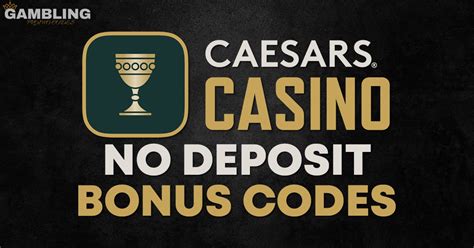 caesars casino no deposit code 2021|Caesars Casino Promo Code: Unlock Your $10 No Deposit .